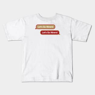 Let's Go Niners Text Kids T-Shirt